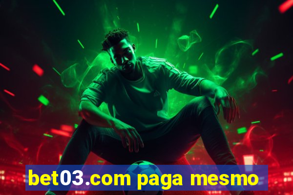 bet03.com paga mesmo